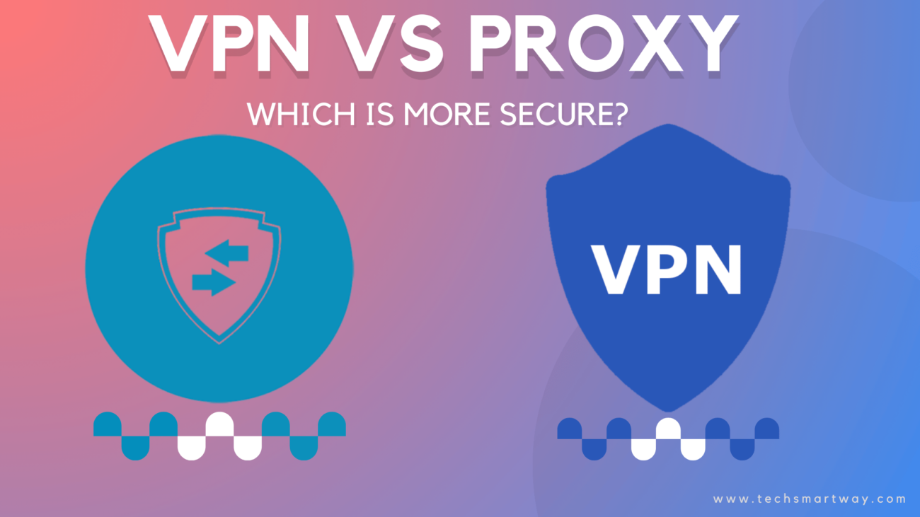 Difference Between VPN and Proxy: Which is More Secure?