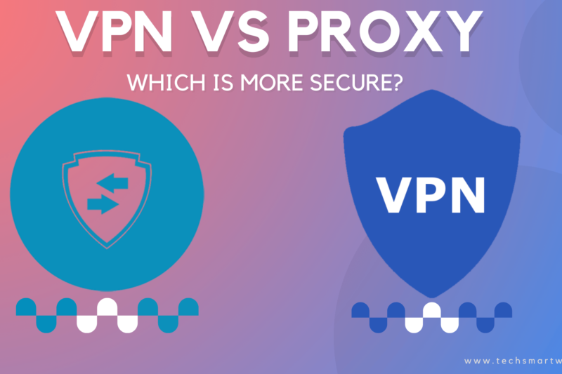 Difference Between VPN and Proxy: Which is More Secure?